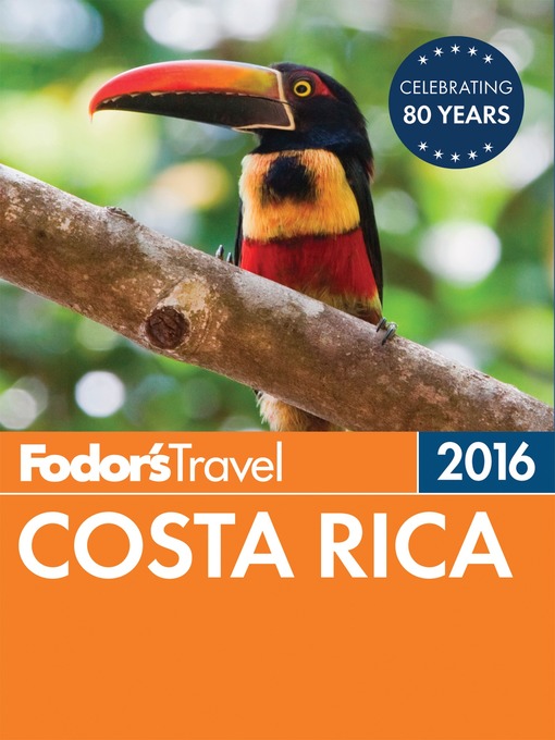 Title details for Fodor's Costa Rica 2016 by Fodor's Travel Guides - Available